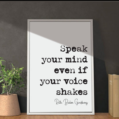 Speak Your Mind Even If Your Voice Shakes Feminist Quotes Ruth Bader Ginsburg Quote Print Minimalist Home Decor RBG Wall Art Unframed Poster