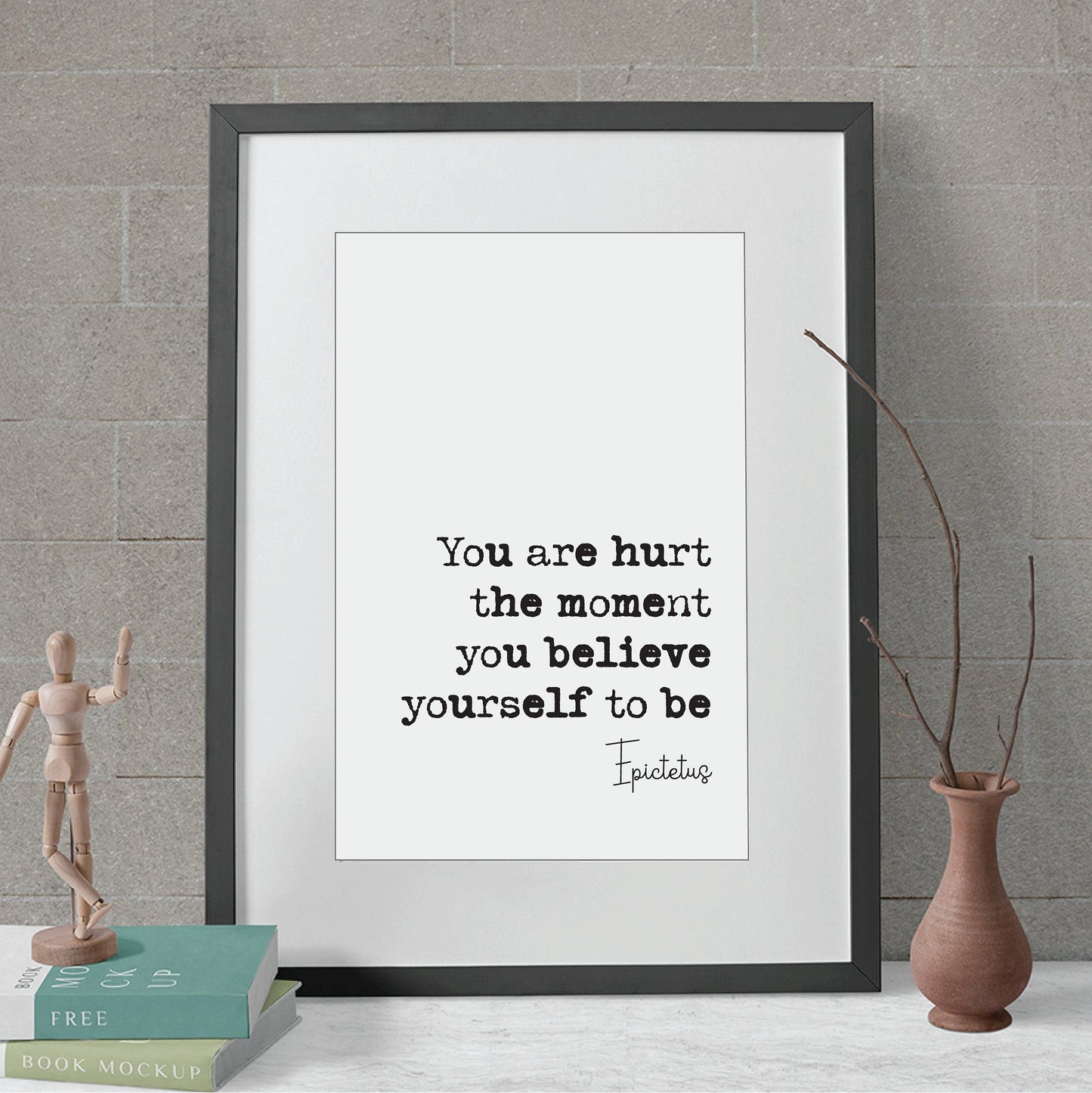 Epictetus Quote Print You Are Hurt The Moment You Believe Yourself To Be Minimalist Home Decor Monochrome Wall Art Unframed Stoic Philosophy