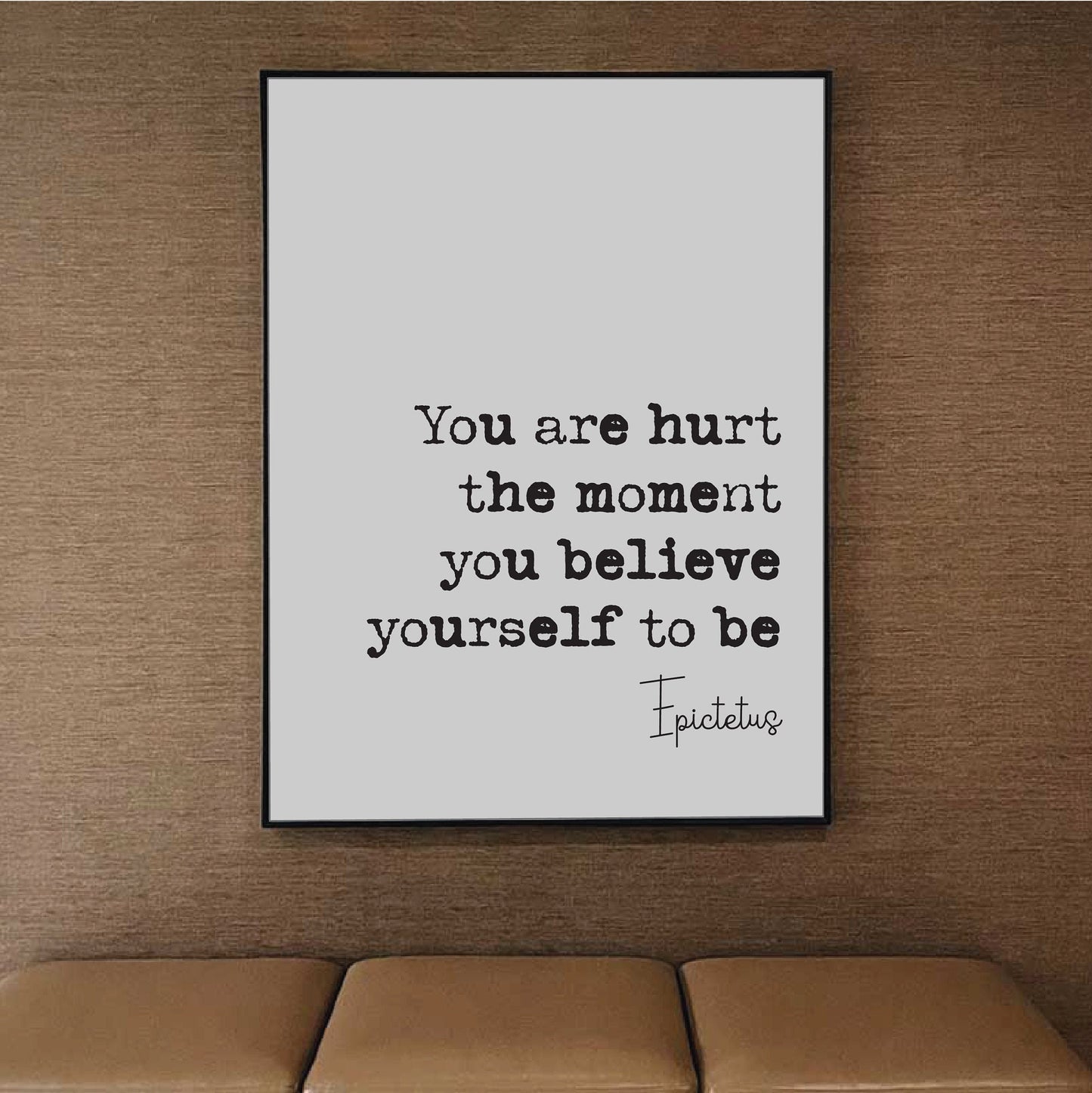 Epictetus Quote Print You Are Hurt The Moment You Believe Yourself To Be Minimalist Home Decor Monochrome Wall Art Unframed Stoic Philosophy