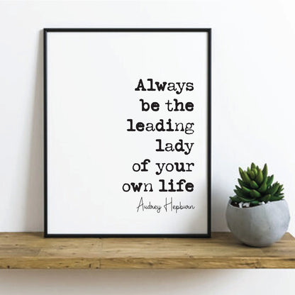 Audrey Hepburn Feminist Quote Print Always Be The Leading Lady Of Your Own Life Minimalist Home Decor Art Unframed Hollywood Quotes Actress