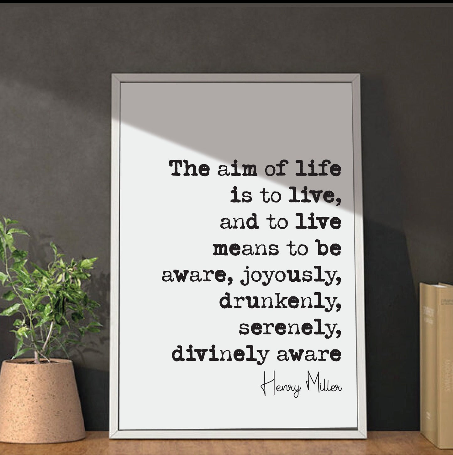 Henry Miller Quote Print The Aim Of Life Is To Live To Live Means To Be Aware Serenely Divinely Home Decor Minimalist Wall Art Unframed US