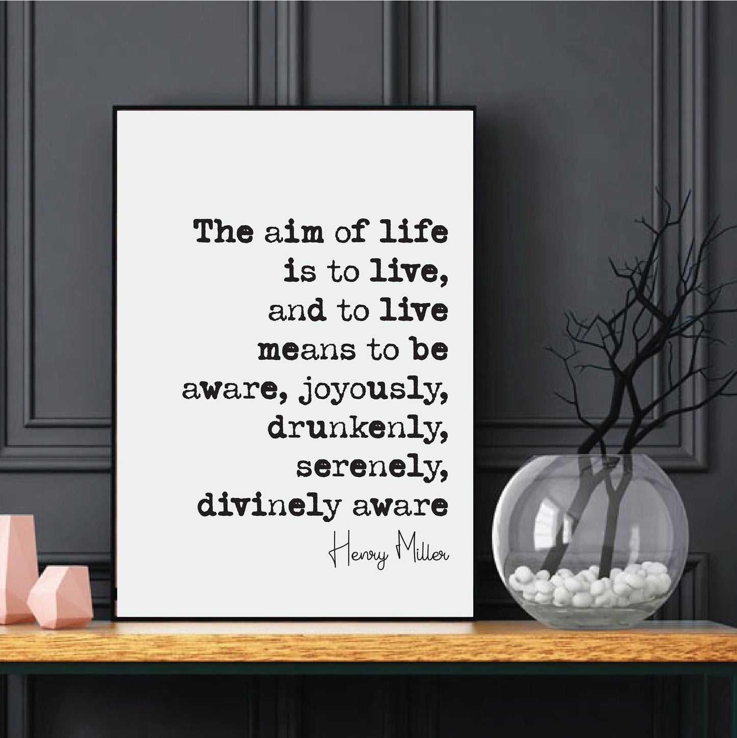 Henry Miller Quote Print The Aim Of Life Is To Live To Live Means To Be Aware Serenely Divinely Home Decor Minimalist Wall Art Unframed US