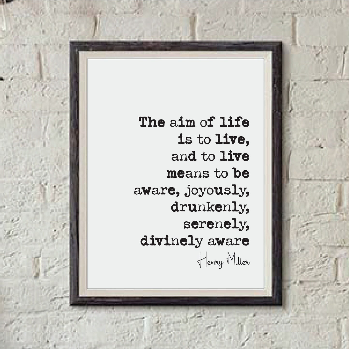 Henry Miller Quote Print The Aim Of Life Is To Live To Live Means To Be Aware Serenely Divinely Home Decor Minimalist Wall Art Unframed US