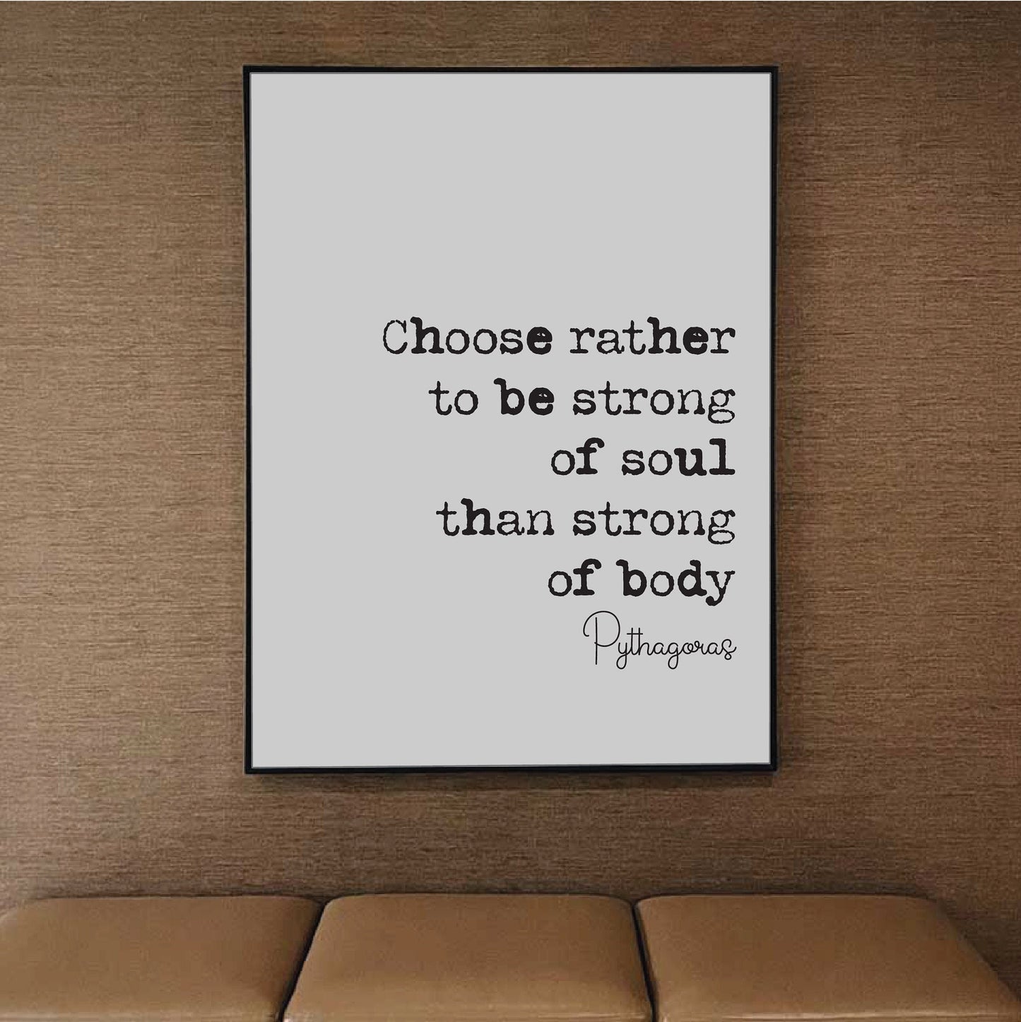 Pythagoras Quote Print Choose Rather To Be Strong Of Soul Than Strong Of Body Philosophy Home Decor Minimalist Unframed Wall Art Monochrome