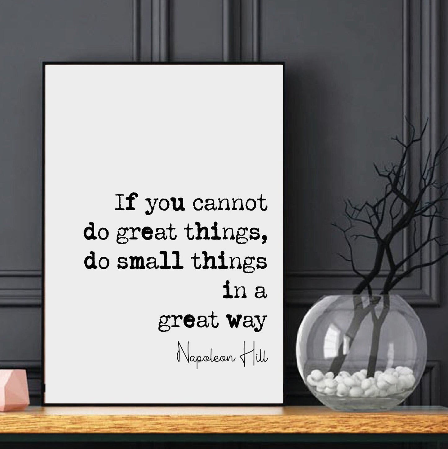 Napoleon Hill Self Help Quote Print If You Cannot Do Great Things Do Small Tings In A Great Way Minimalist Decor Art Unframed Monochrome