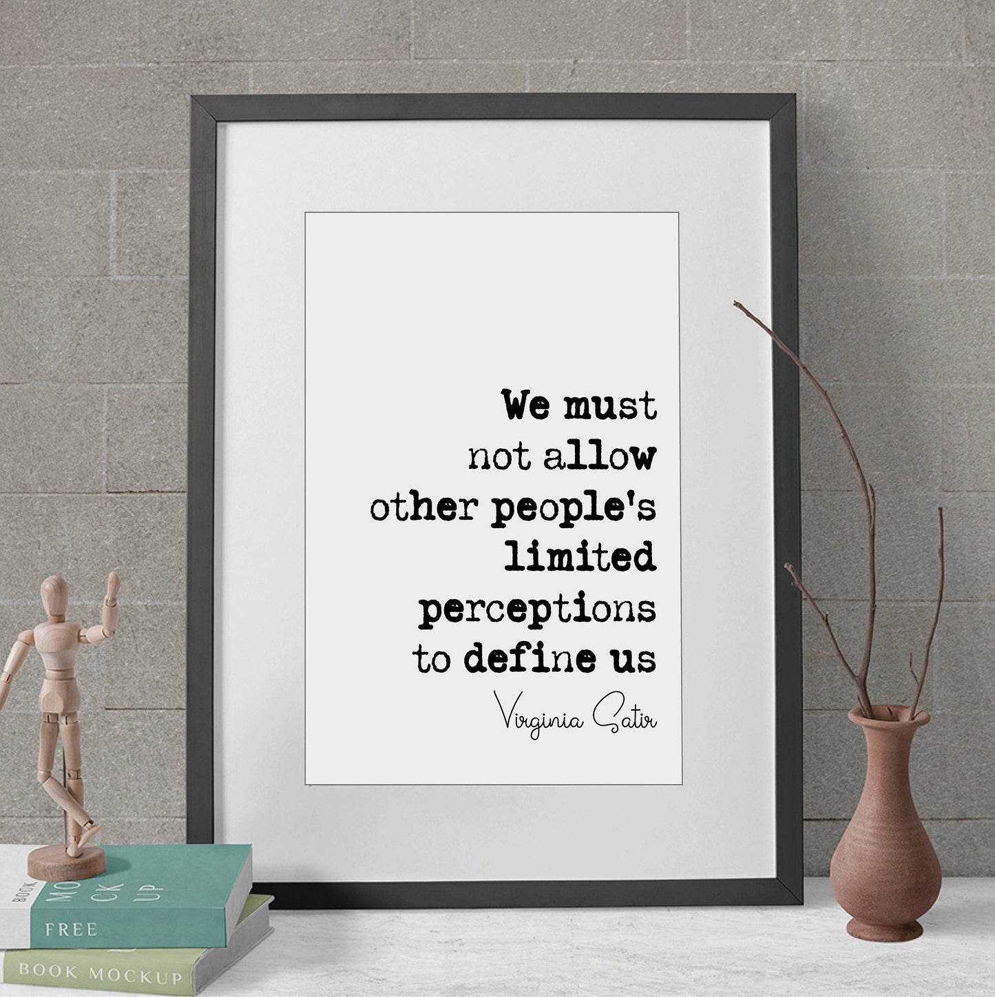 Virginia Satie Quote Print We Must Not Let Other Peoples Limited Perceptions Define Us Minimalist Decor Monochrome Wall Art Unframed Posters