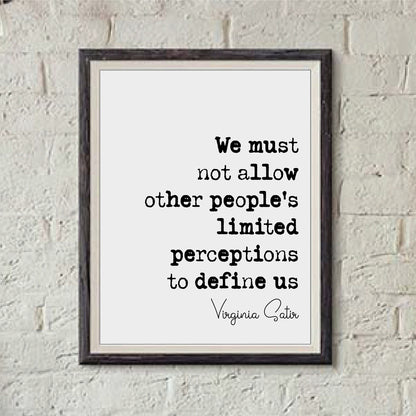 Virginia Satie Quote Print We Must Not Let Other Peoples Limited Perceptions Define Us Minimalist Decor Monochrome Wall Art Unframed Posters