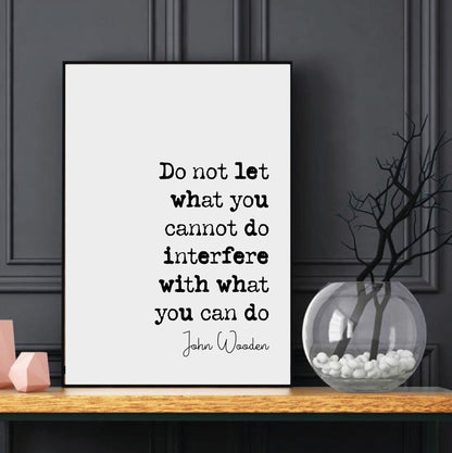 John Wooden Quote Print Do Not Let What You Cannot Do Interfere With What You Can Do Monochrome Wall Art Minimalist Home Decor Unframed Art