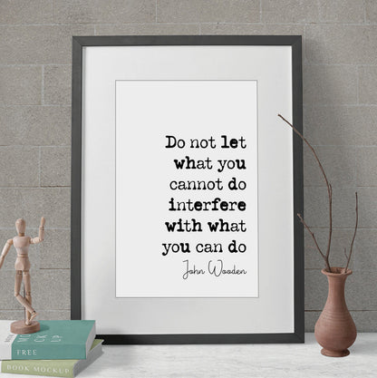 John Wooden Quote Print Do Not Let What You Cannot Do Interfere With What You Can Do Monochrome Wall Art Minimalist Home Decor Unframed Art