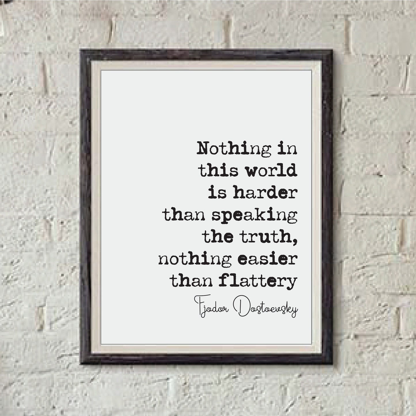 Fyodor Dostoevsky Quote Print Nothing In This World Is Harder Than Speaking The Truth Minimalist Wall Decor Unframed Monochrome Wall Art