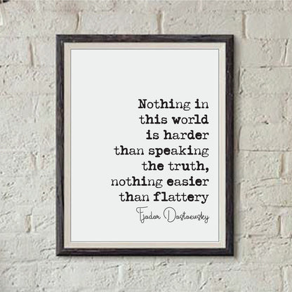 Fyodor Dostoevsky Quote Print Nothing In This World Is Harder Than Speaking The Truth Minimalist Wall Decor Unframed Monochrome Wall Art