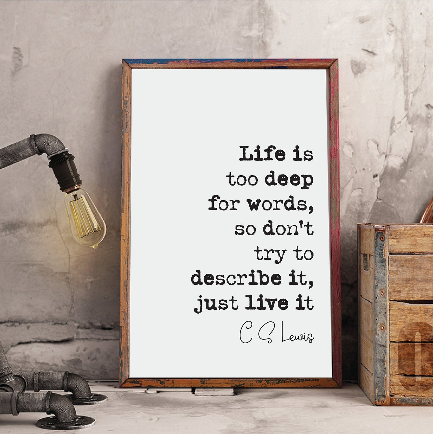 C S Lewis Quote Print Life Is Too Deep For Words Don't Try To Describe It Just Live It Minimalist Home Decor Wall Art Monochrome Unframed