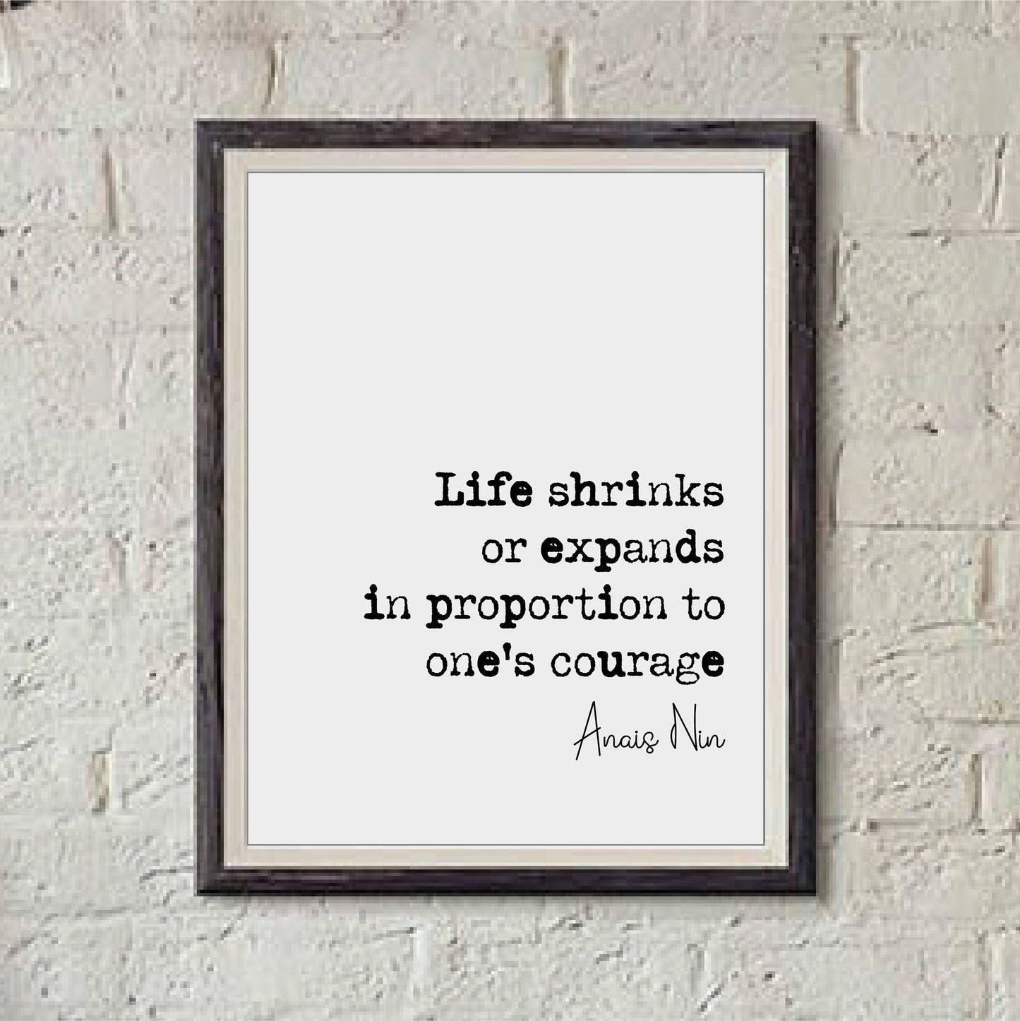 Anais Nin Quote Print Life Shrinks Or Expands In Proportion With One's Courage Home Decor Wall Art Unframed Mindfulness Female Author Quotes