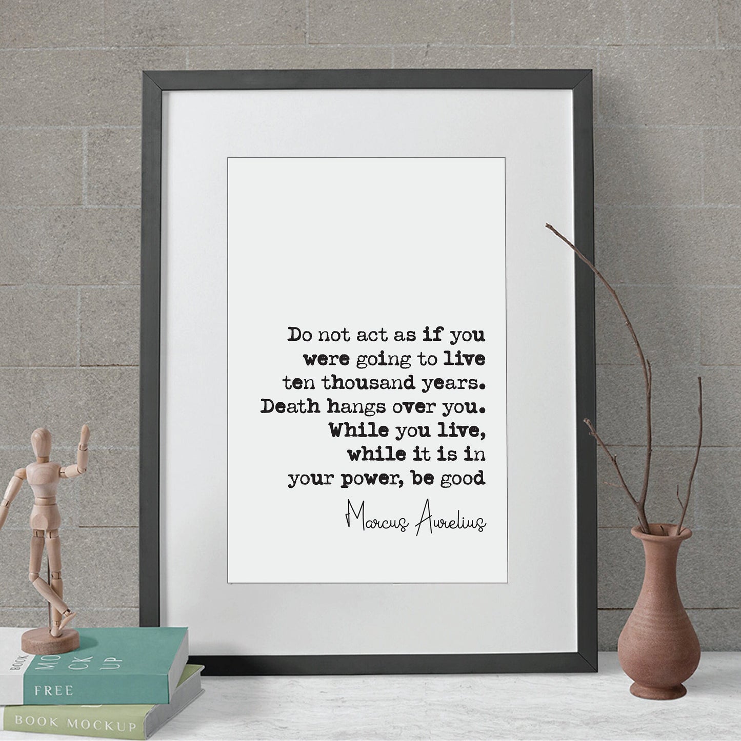 Marcus Aurelius Quote Print Do Not Act As If You Were To Live Ten Thousand Years Be Good Home Decor Art Minimalist Unframed Stoic Philosophy