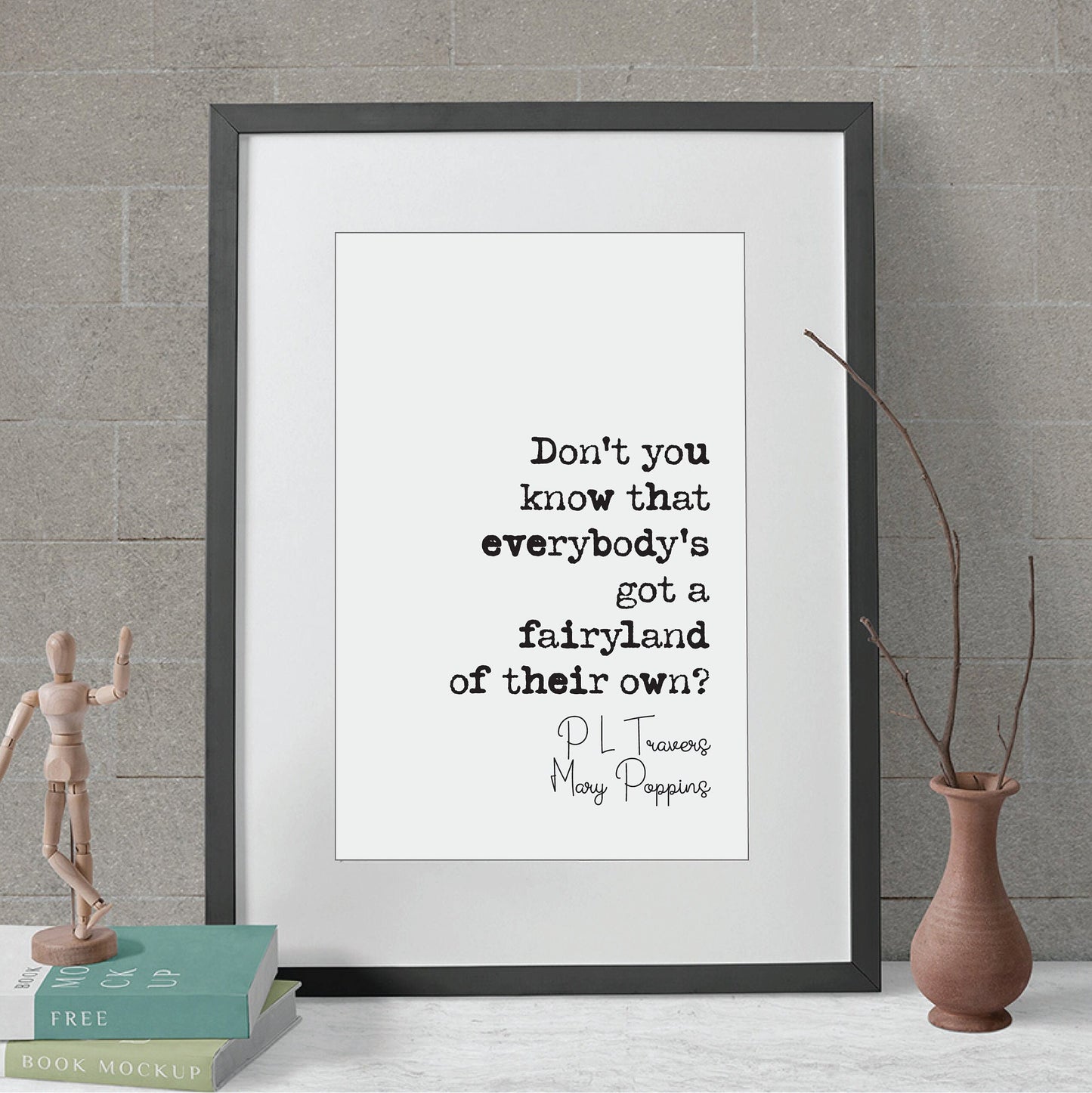 P L Travers Mary Poppins Quote Print Don't You Know That Everybody's Got A Fairyland Of Their Own Minimalist Home Decor Monochrome Unframed