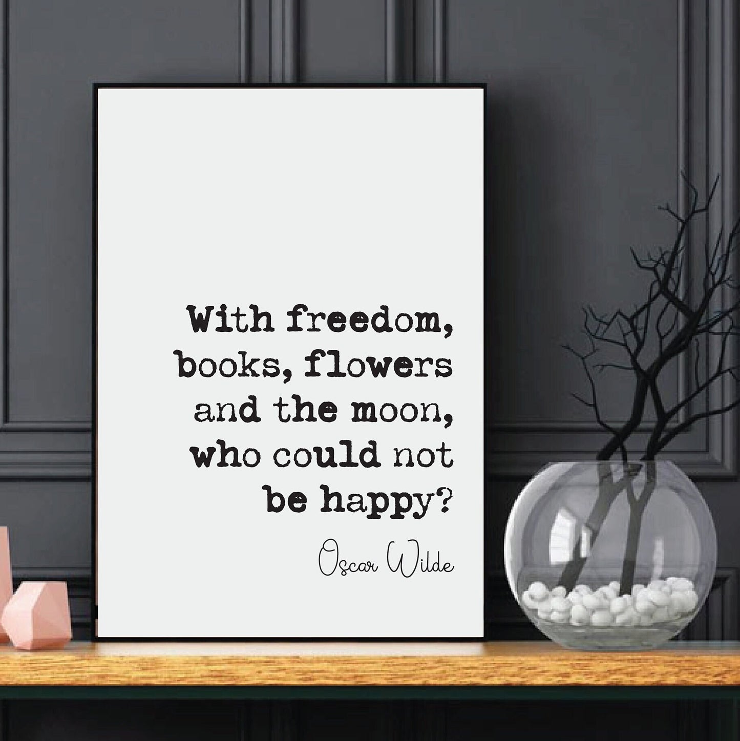 Oscar Wilde Quote Print With Freedom Books Flowers and the Moon Who Could Not Be Happy Minimalist Home Decor Irish Wall Art Unframed Gift