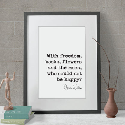 Oscar Wilde Quote Print With Freedom Books Flowers and the Moon Who Could Not Be Happy Minimalist Home Decor Irish Wall Art Unframed Gift