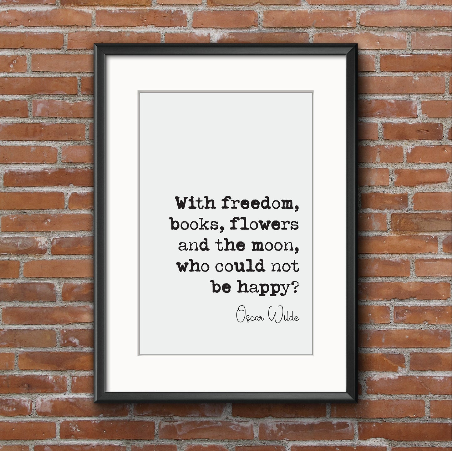 Oscar Wilde Quote Print With Freedom Books Flowers and the Moon Who Could Not Be Happy Minimalist Home Decor Irish Wall Art Unframed Gift