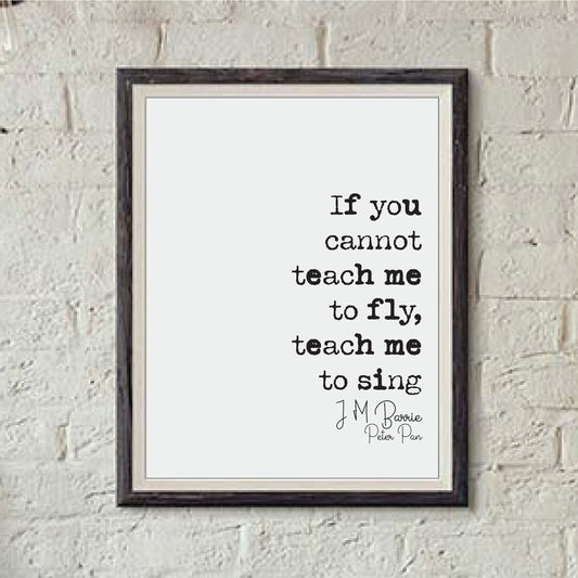 J M Barrie Quote Print If You Cannot Teach Me To Fly Teach Me To Sing Peter Pan quotes Minimalist Home Decor Unframed Monochrome Wall Art