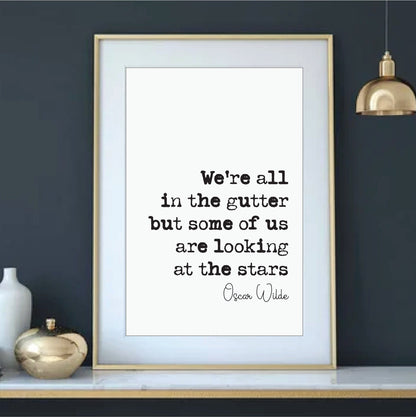 Oscar Wilde Quote Print We're All In The Gutter But Some Of Us Are Looking At The Stars Minimalist Home Decor Monochrome Wall Art Unframed