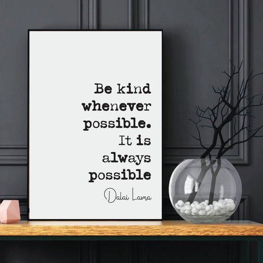 Be Kind Whenever Possible It Is Always Possible Dalai Lama Quote Print Buddhist Spiritual Philosophy Wall Art Minimalist Home Decor Unframed