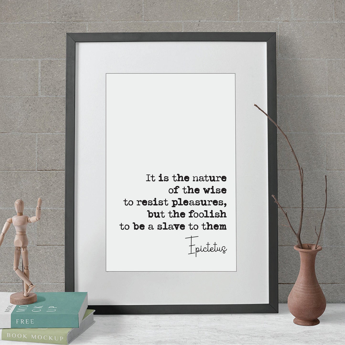 Epictetus Quote Print It Is The Nature Of The Wise To Resist Pleasures But The Foolish To Be A Slave To Them Stoic Decor Minimalist Unframed