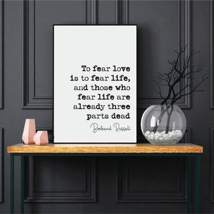 Bertrand Russell Quote Print To Fear Love Is To Fear Life Minimalist Decor Monochrome Wall Art Unframed Living Room Decor Black And White