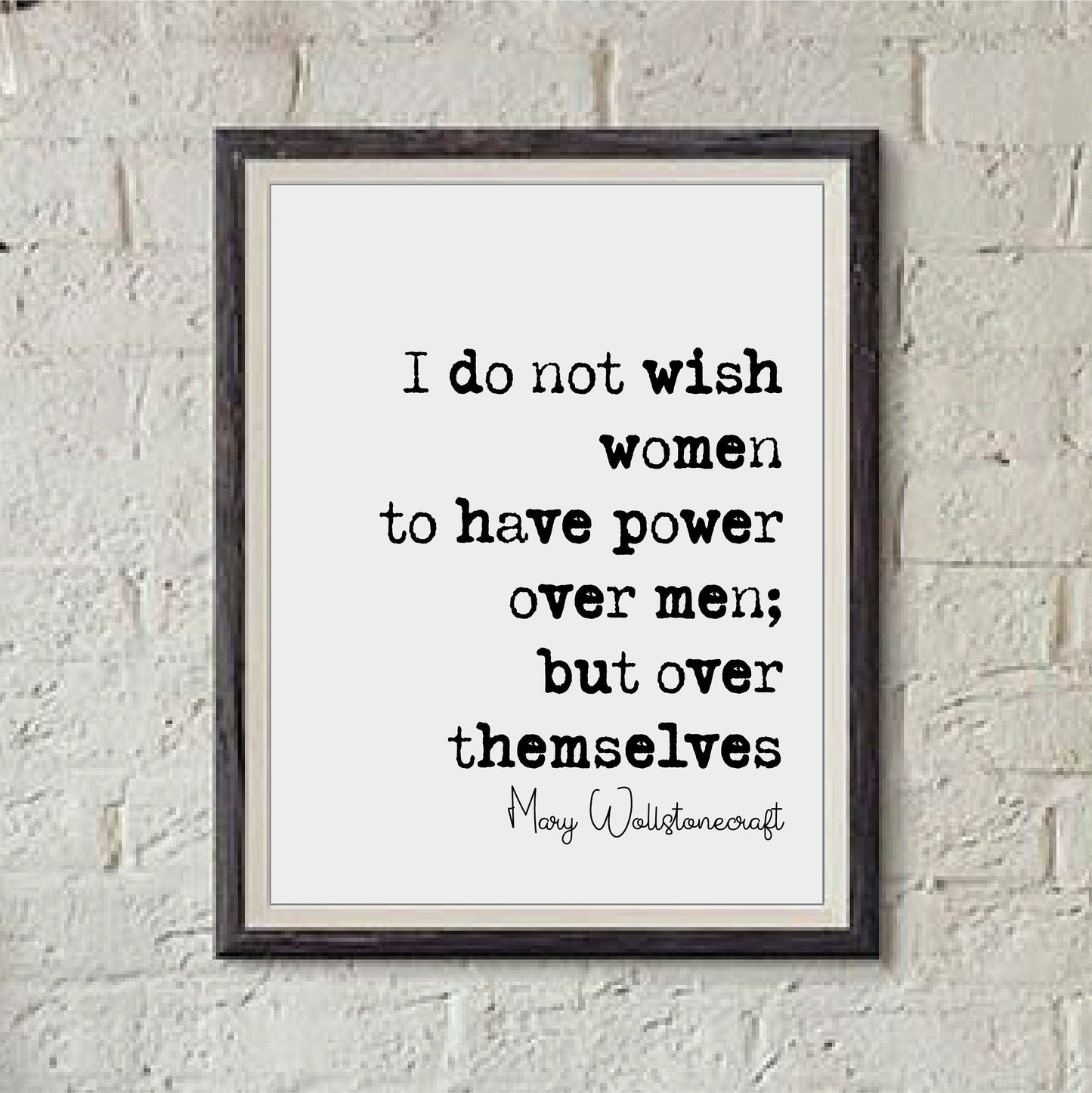 Feminist Mary Wollstonecraft Quote Print I Do Not Wish Women To Have Power Over Men But Over Themselves Home Decor Art Unframed Monochrome