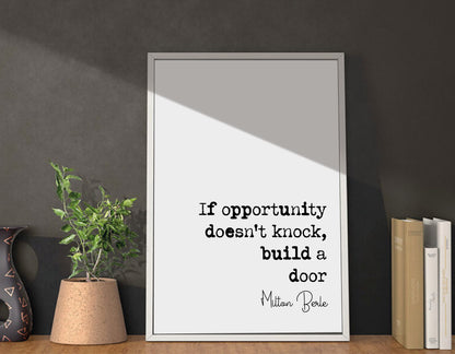 Milton Bearle Quote Print If Opportunity Doesn't Knock Build A Door Minimalist Home Decor Monochrome Poster Wall Art Unframed Inspirational