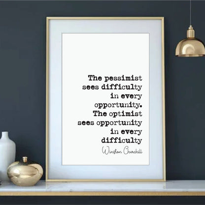 Winston Churchill Quote Print The Pessimist Sees Difficulty The Optimist Sees Opportunity In Every Difficulty Home Decor Wall Art Unframed