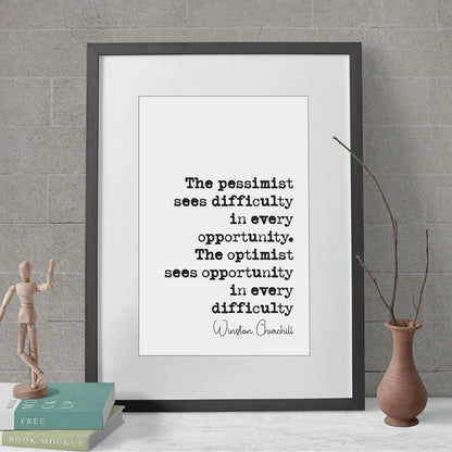 Winston Churchill Quote Print The Pessimist Sees Difficulty The Optimist Sees Opportunity In Every Difficulty Home Decor Wall Art Unframed