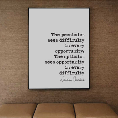 Winston Churchill Quote Print The Pessimist Sees Difficulty The Optimist Sees Opportunity In Every Difficulty Home Decor Wall Art Unframed