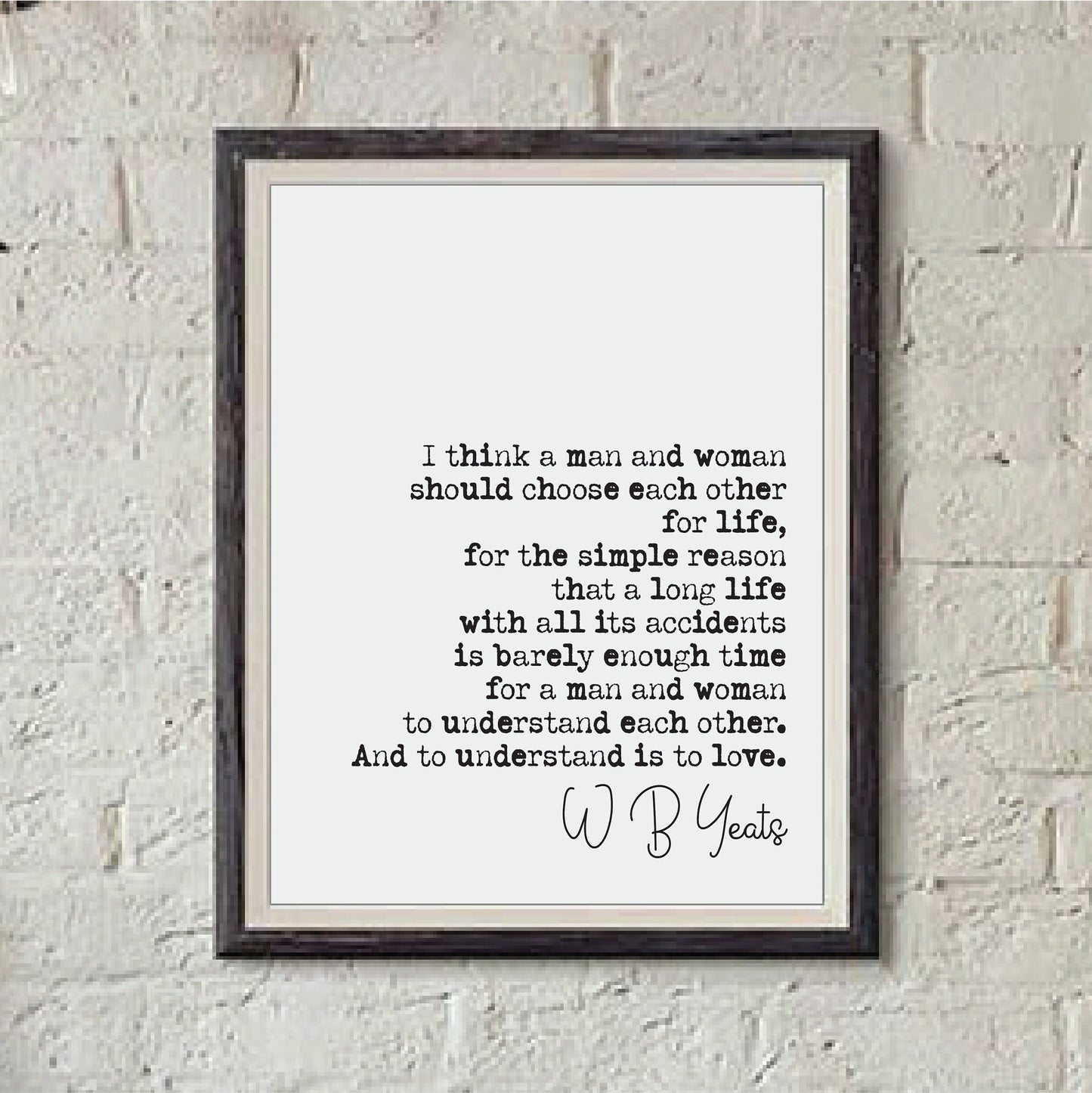 Wedding Reading Print W B Yeats I Thnk A Man And Woman Should Choose Each Other For Life Speech Bridesmaid Groomsman Bestman Gift Unframed