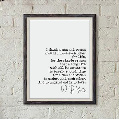 Wedding Reading Print W B Yeats I Thnk A Man And Woman Should Choose Each Other For Life Speech Bridesmaid Groomsman Bestman Gift Unframed