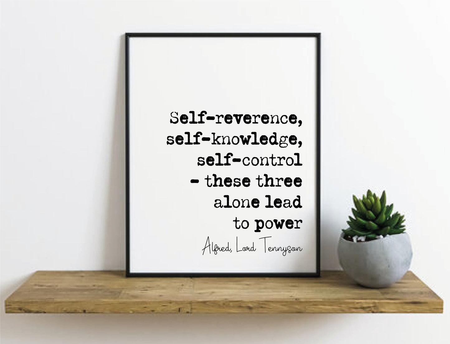 Alfred Lord Tennyson Quote Print self-reverence self-knowledge self-control Lead To Power Minimalist Decor Monochrome Wall Art Unframed Art