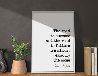 Colin R Davis Quote Print The Road To Success And The Road To Failure Are Almost Exactly The Same Minimalist Decor Wall Art Unframed Office