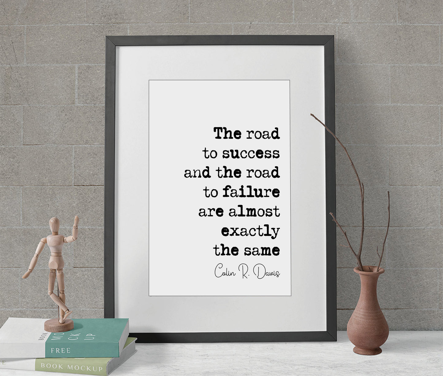 Colin R Davis Quote Print The Road To Success And The Road To Failure Are Almost Exactly The Same Minimalist Decor Wall Art Unframed Office