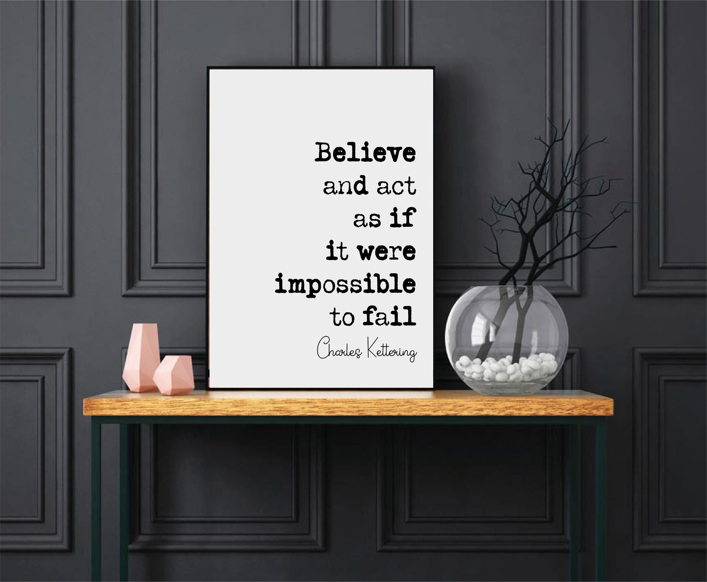 Charles Kettering Quote Print Believe And Act As Though It Were Impossible To Fail Minimalist Home Decor Wall Art American Inventor Unframed