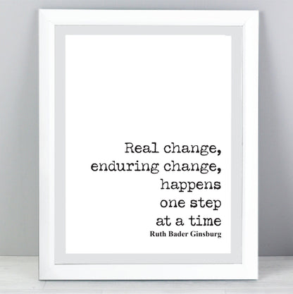 Feminist Quotes Ruth Bader Ginsburg Quote Print Real Change Enduring Change Happens One Step At A Time RBG Wall Art Literature Unframed Home