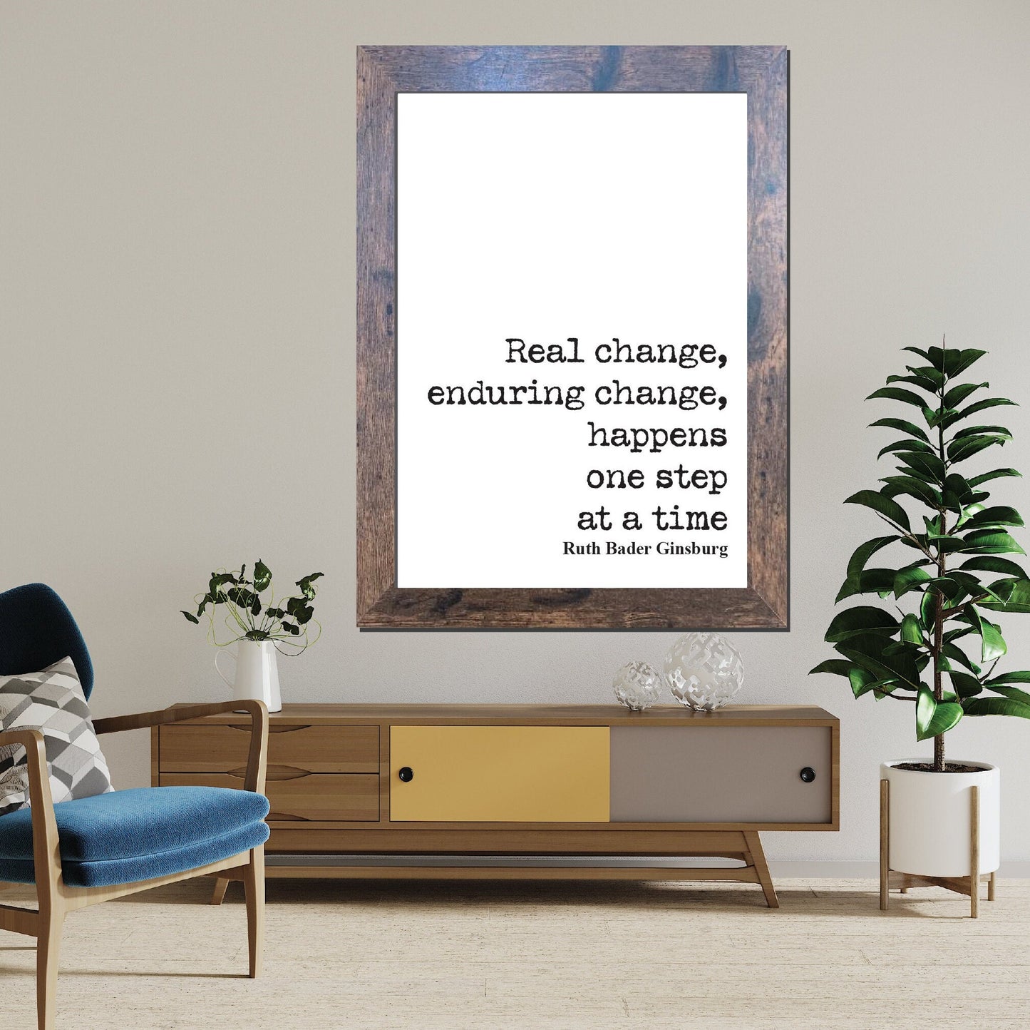 Feminist Quotes Ruth Bader Ginsburg Quote Print Real Change Enduring Change Happens One Step At A Time RBG Wall Art Literature Unframed Home