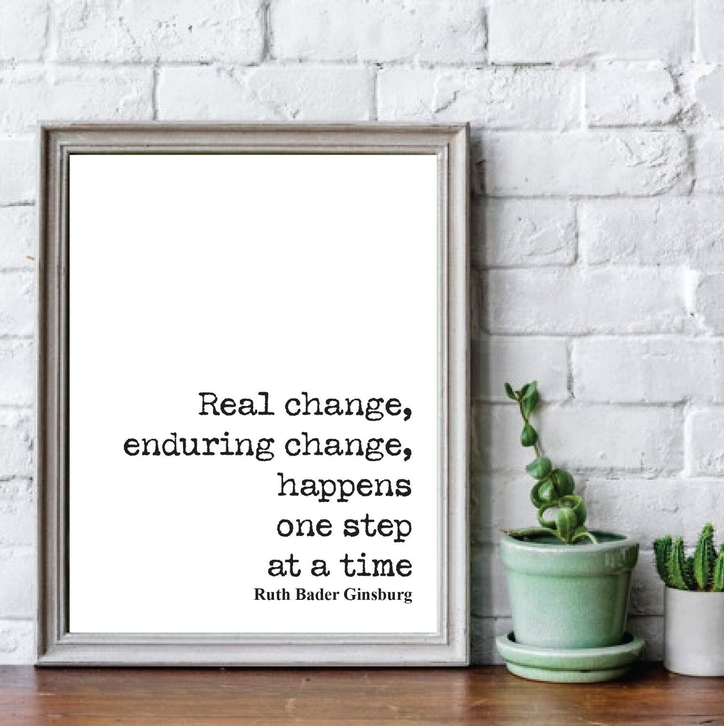 Feminist Quotes Ruth Bader Ginsburg Quote Print Real Change Enduring Change Happens One Step At A Time RBG Wall Art Literature Unframed Home