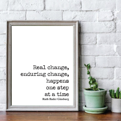 Feminist Quotes Ruth Bader Ginsburg Quote Print Real Change Enduring Change Happens One Step At A Time RBG Wall Art Literature Unframed Home