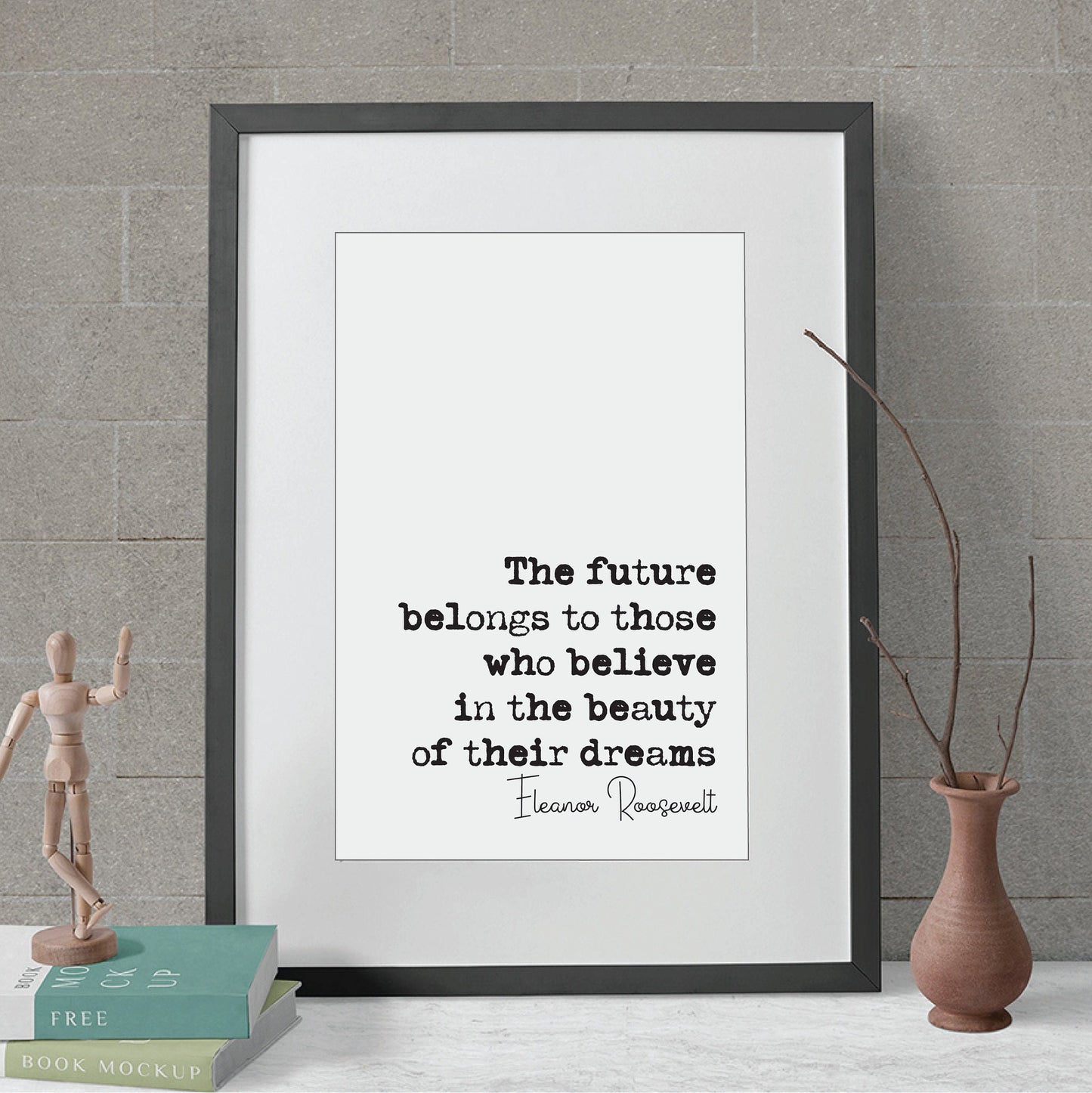 Eleanor Roosevelt Quote Print The Future Belongs To Those Who Believe In The Beauty Of Their Dreams Home Decor Unframed Monochrome Wall Art