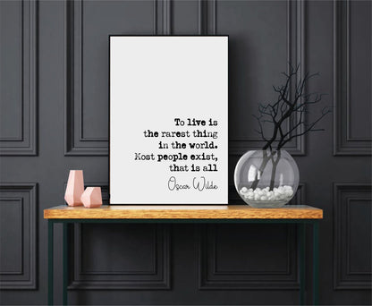 Oscar Wilde Quote Print To Live Is The Rarest Thing In The World Most People Exist That Is All Minimalist Home Decor Wall Art Hang Unframed