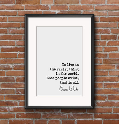 Oscar Wilde Quote Print To Live Is The Rarest Thing In The World Most People Exist That Is All Minimalist Home Decor Wall Art Hang Unframed