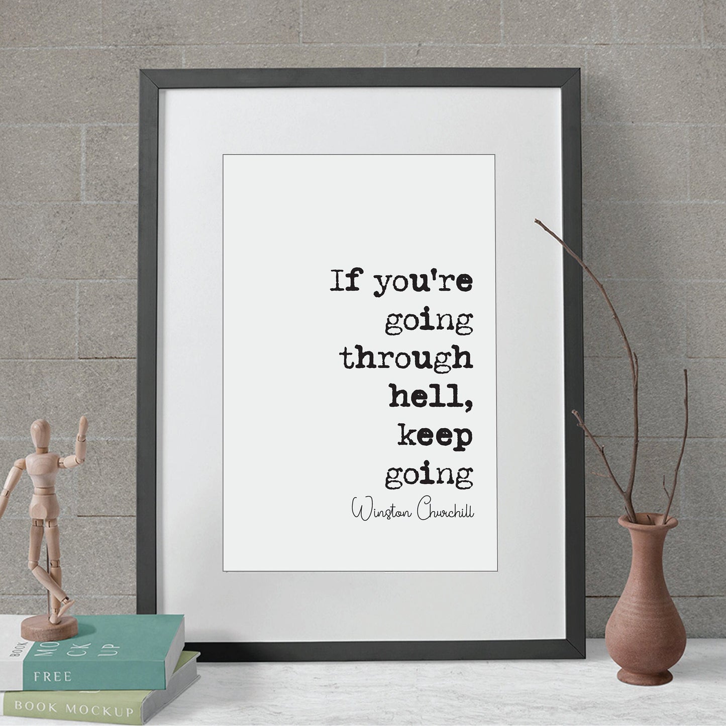 Winston Churchill Quote Print If You're Going Through Hell Keep Going Minimalist Home Decor Monochrome Wall Art Wall Art Unframed Posters