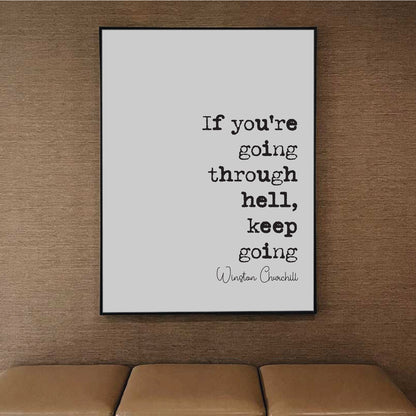 Winston Churchill Quote Print If You're Going Through Hell Keep Going Minimalist Home Decor Monochrome Wall Art Wall Art Unframed Posters