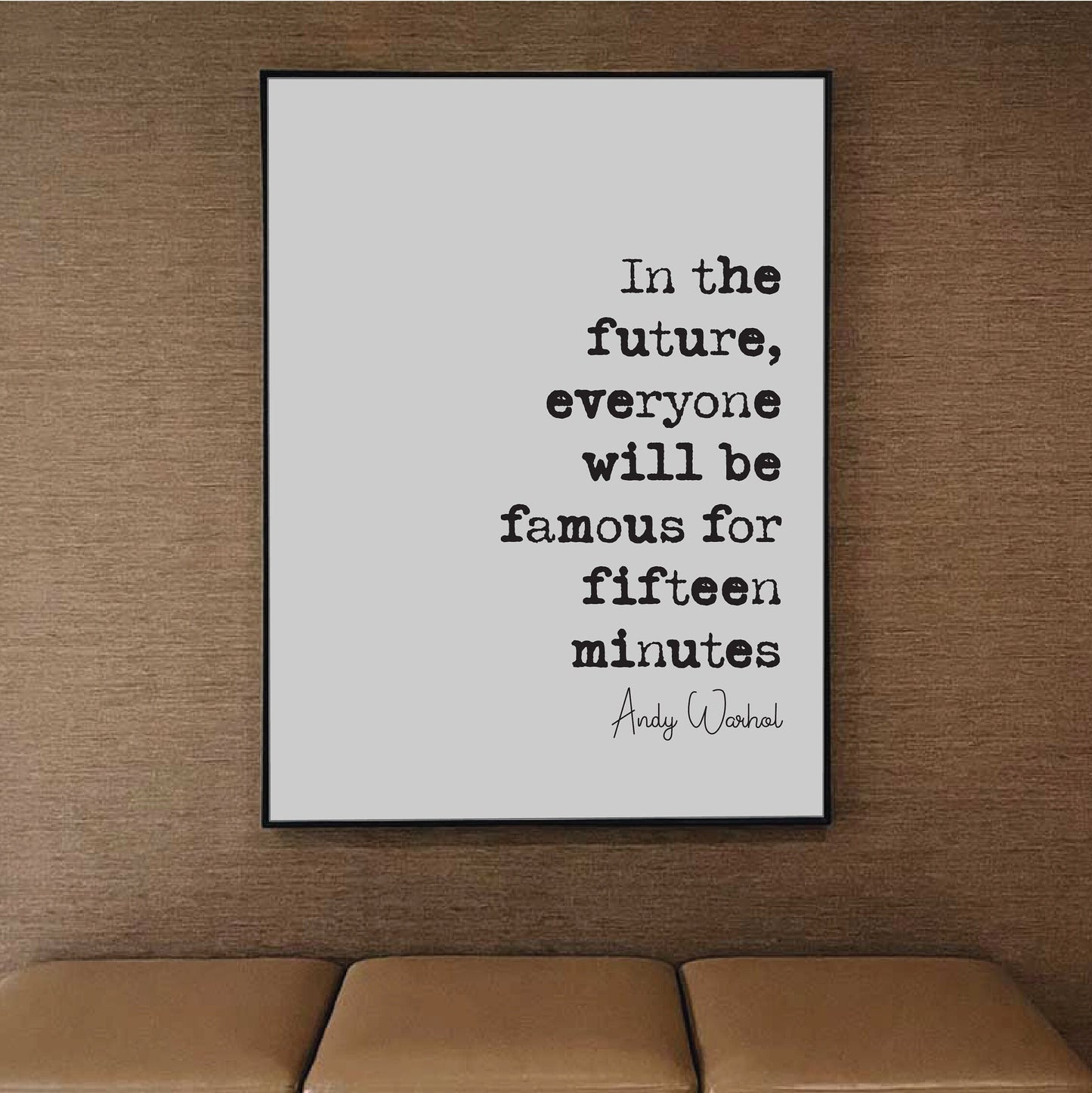 Andy Warhol Quote Print In The Future Everyone Will Be Famous For Fifteen Minutes Minimalist Home Decor Wall Art Unframed Monochrome Posters