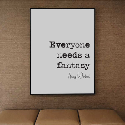 Andy Warhol Quote Print Everyone Needs A Fantasy Pop Culture Icon Minimalist Home Decor Monochrome Wall Art Unframed Living Room Decor Print