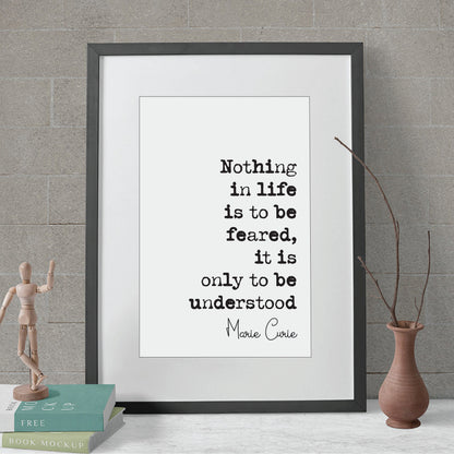 Marie Curie Quote Print Nothing In Life Is To Be Feared It Is Only To Be Understood Minimalist Feminist Home Decor Wall Art Unframed Science